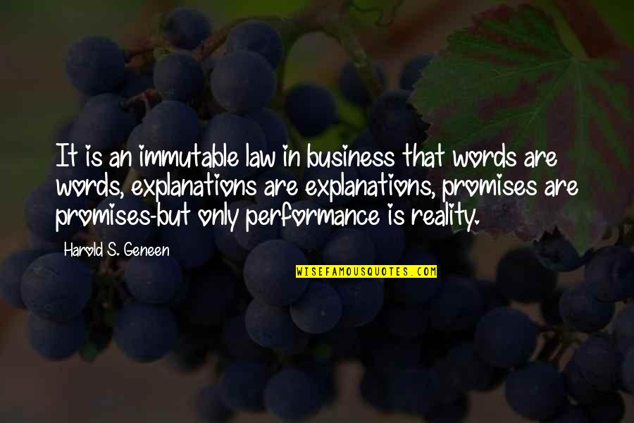 It's Only Words Quotes By Harold S. Geneen: It is an immutable law in business that