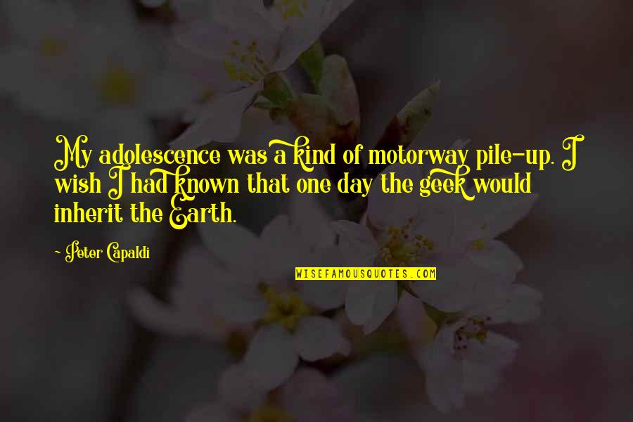 Its Our Day Quotes By Peter Capaldi: My adolescence was a kind of motorway pile-up.