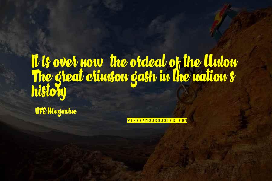 It's Over Now Quotes By LIFE Magazine: It is over now, the ordeal of the It's Over Now Quotes By LIFE Magazine: It is over now, the ordeal of the