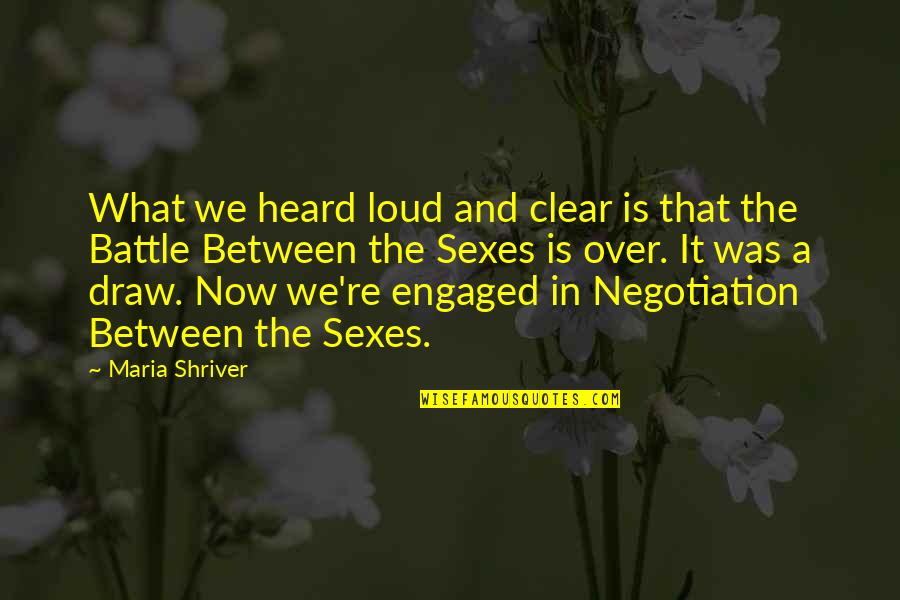 It's Over Now Quotes By Maria Shriver: What we heard loud and clear is that It's Over Now Quotes By Maria Shriver: What we heard loud and clear is that