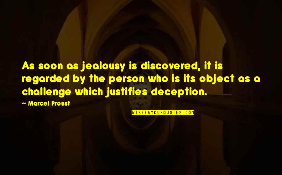 Its Person Quotes By Marcel Proust: As soon as jealousy is discovered, it is