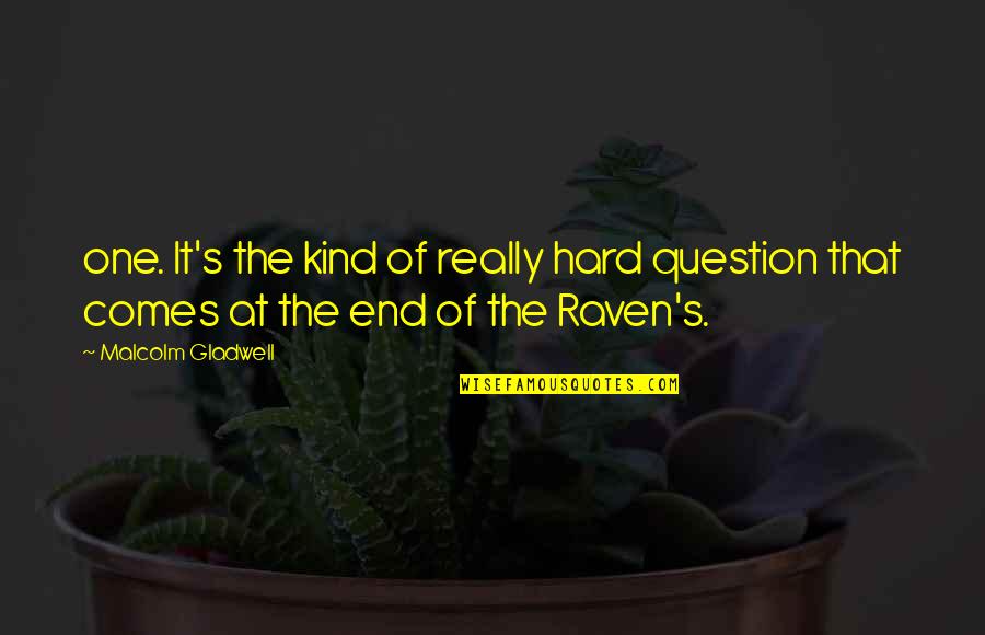 It's Really Hard Quotes By Malcolm Gladwell: one. It's the kind of really hard question