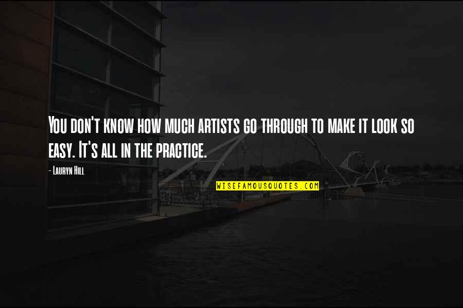 It's So Easy Quotes By Lauryn Hill: You don't know how much artists go through