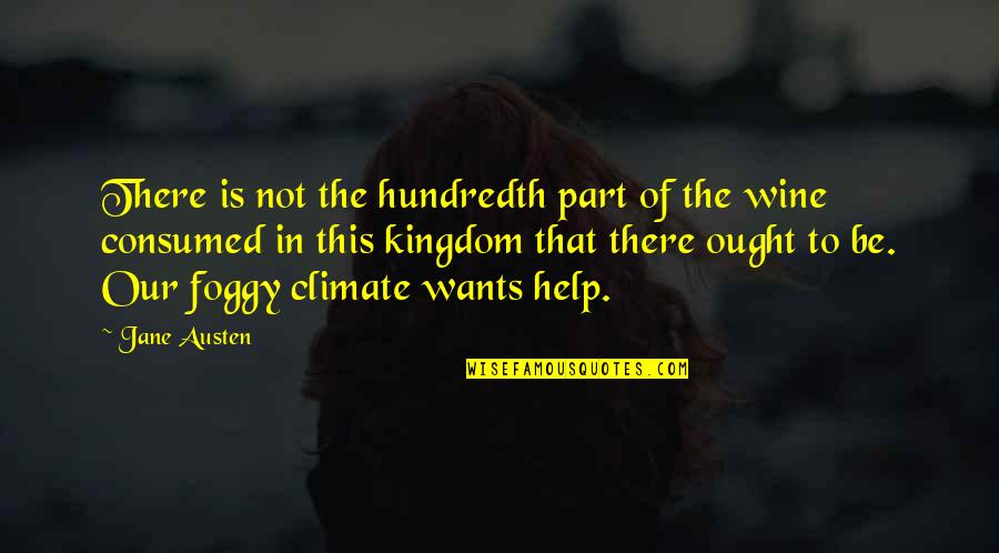It's So Foggy Quotes By Jane Austen: There is not the hundredth part of the It's So Foggy Quotes By Jane Austen: There is not the hundredth part of the