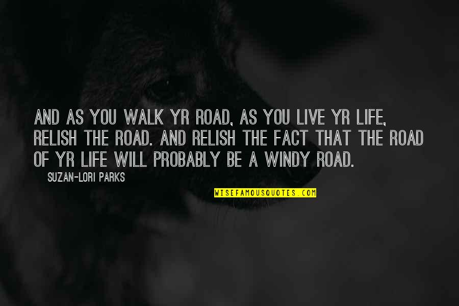 It's So Windy Quotes By Suzan-Lori Parks: And as you walk yr road, as you