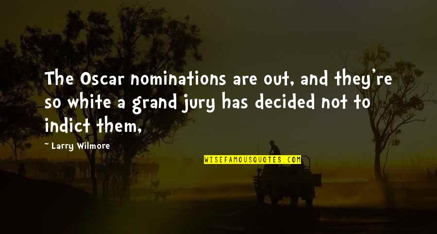 Its Still A Beautiful World Quotes By Larry Wilmore: The Oscar nominations are out, and they're so Its Still A Beautiful World Quotes By Larry Wilmore: The Oscar nominations are out, and they're so