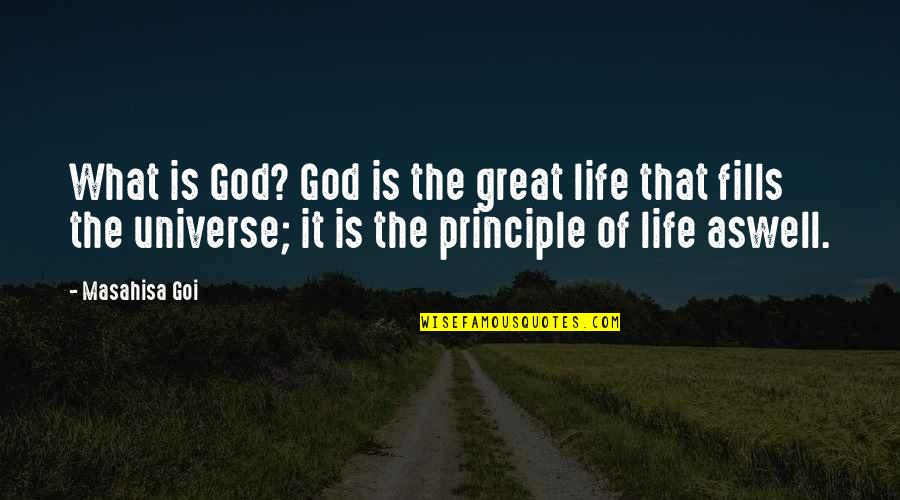 It's The Principle Quotes By Masahisa Goi: What is God? God is the great life