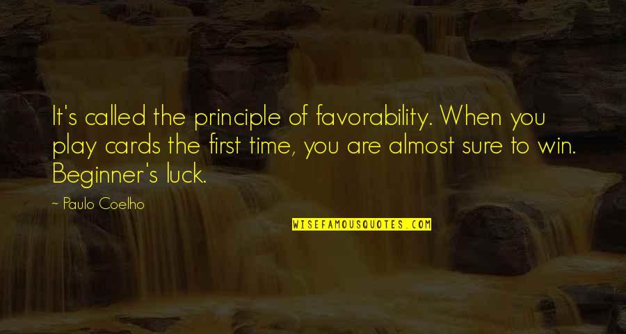 It's The Principle Quotes By Paulo Coelho: It's called the principle of favorability. When you