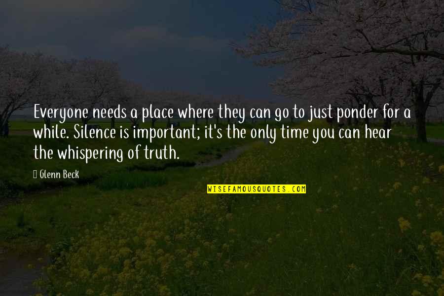 It's The Time Quotes By Glenn Beck: Everyone needs a place where they can go