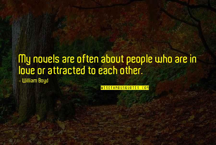It's The Weekend Facebook Quotes By William Boyd: My novels are often about people who are