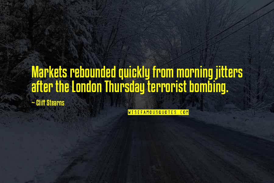 Its Thursday Quotes By Cliff Stearns: Markets rebounded quickly from morning jitters after the