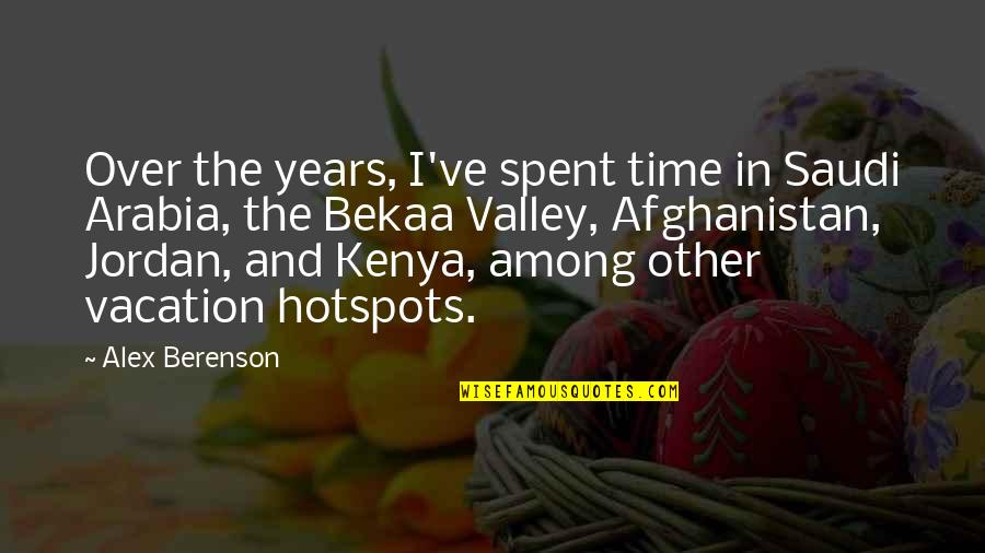 It's Vacation Time Quotes By Alex Berenson: Over the years, I've spent time in Saudi