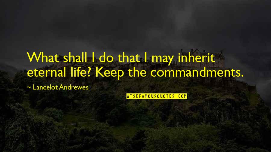 It's Wednesday Funny Quotes By Lancelot Andrewes: What shall I do that I may inherit It's Wednesday Funny Quotes By Lancelot Andrewes: What shall I do that I may inherit