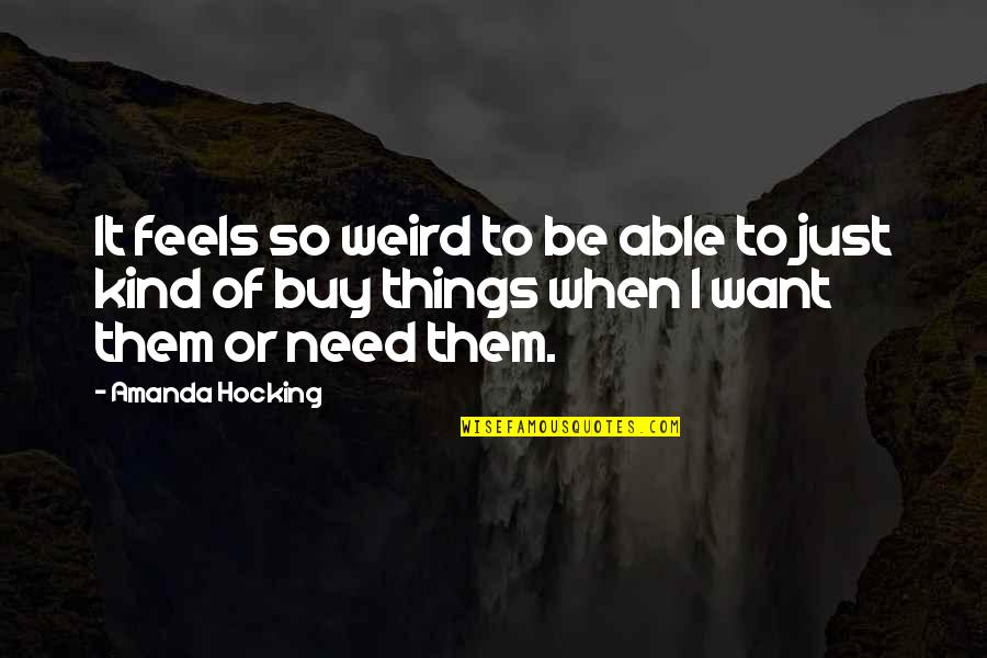 It's Weird When Quotes By Amanda Hocking: It feels so weird to be able to