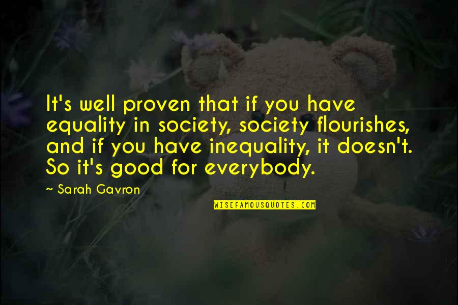 It's Well Quotes By Sarah Gavron: It's well proven that if you have equality