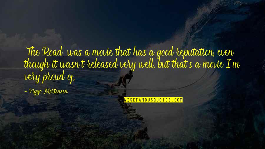 It's Well Quotes By Viggo Mortensen: 'The Road' was a movie that has a