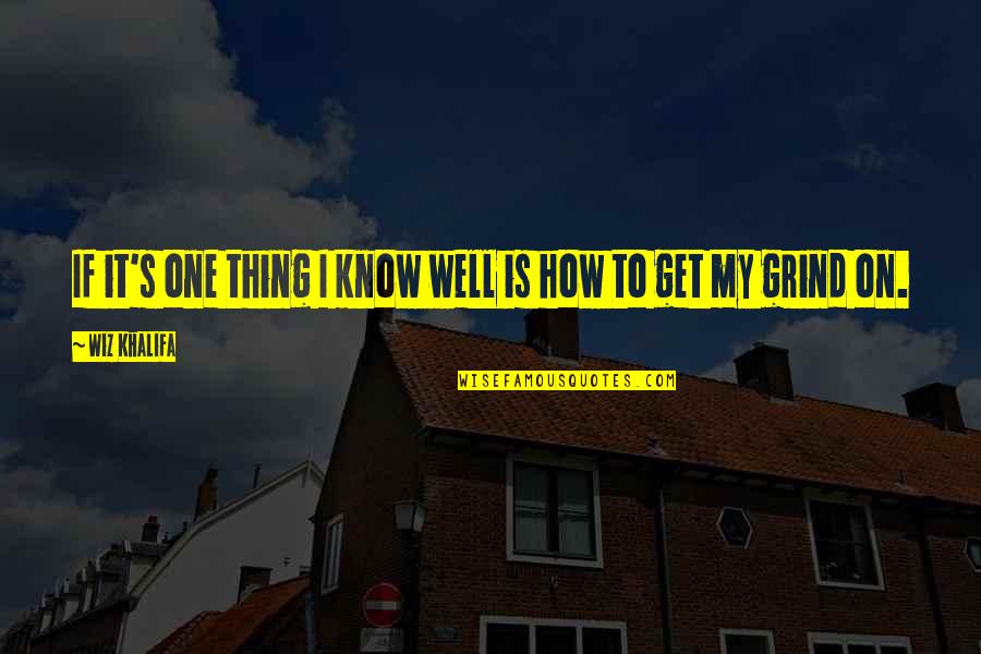 It's Well Quotes By Wiz Khalifa: If it's one thing I know well is