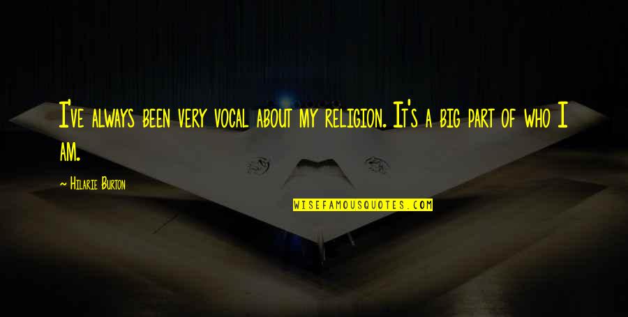 It's Who I Am Quotes By Hilarie Burton: I've always been very vocal about my religion.