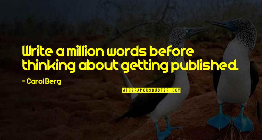 It's You Vs You Quotes By Carol Berg: Write a million words before thinking about getting