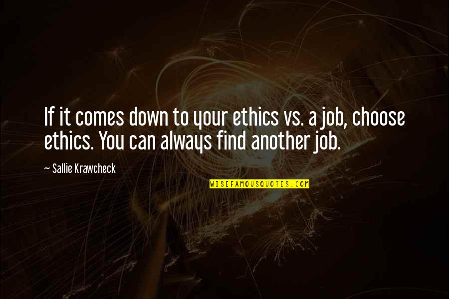 It's You Vs You Quotes By Sallie Krawcheck: If it comes down to your ethics vs.