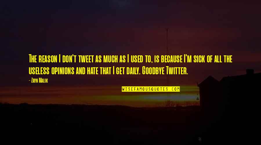 Its You Zayn Quotes By Zayn Malik: The reason I don't tweet as much as Its You Zayn Quotes By Zayn Malik: The reason I don't tweet as much as