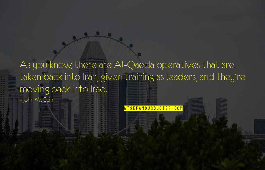 Itseamstobesew Quotes By John McCain: As you know, there are Al-Qaeda operatives that Itseamstobesew Quotes By John McCain: As you know, there are Al-Qaeda operatives that