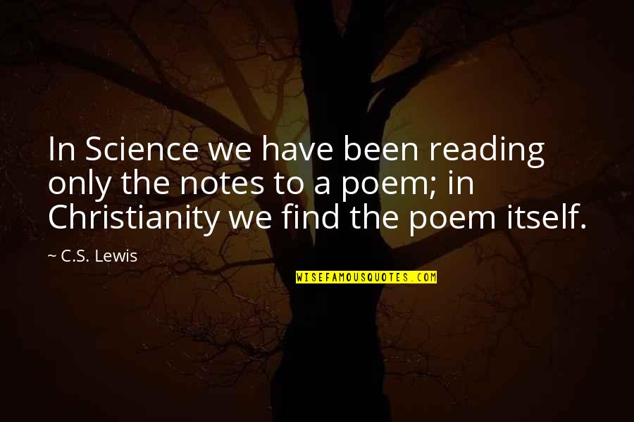 Itself's Quotes By C.S. Lewis: In Science we have been reading only the