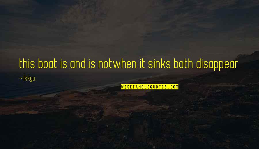 It'sto Quotes By Ikkyu: this boat is and is notwhen it sinks