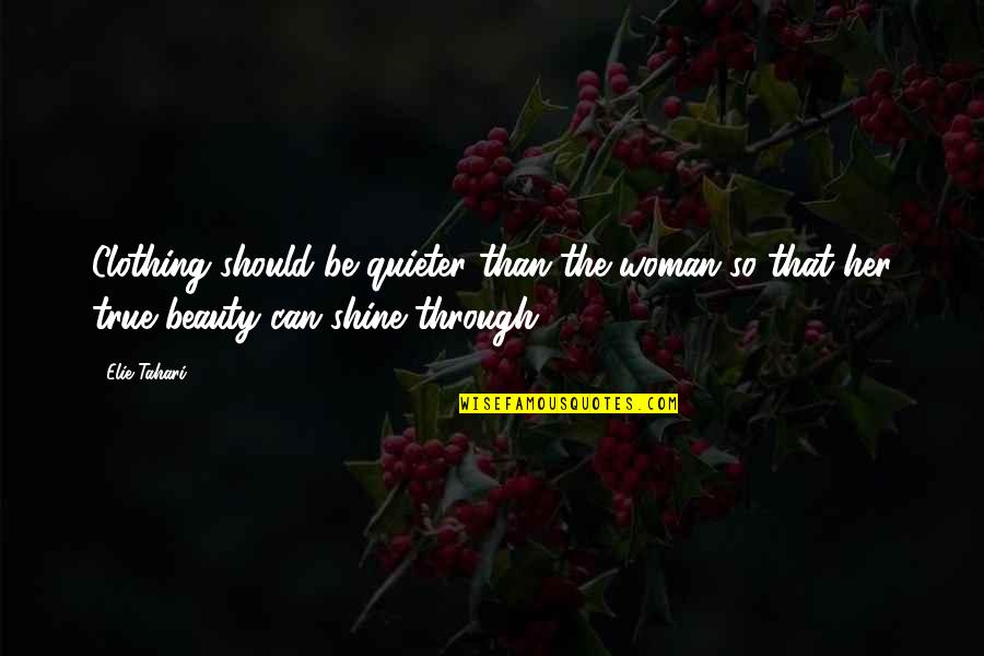 Ittei Quotes By Elie Tahari: Clothing should be quieter than the woman so