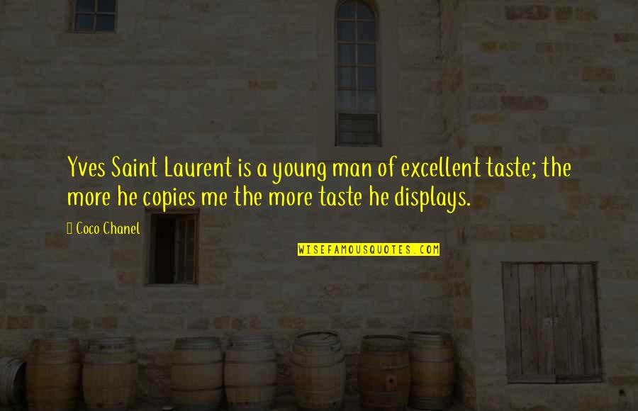 Itterashai Quotes By Coco Chanel: Yves Saint Laurent is a young man of Itterashai Quotes By Coco Chanel: Yves Saint Laurent is a young man of