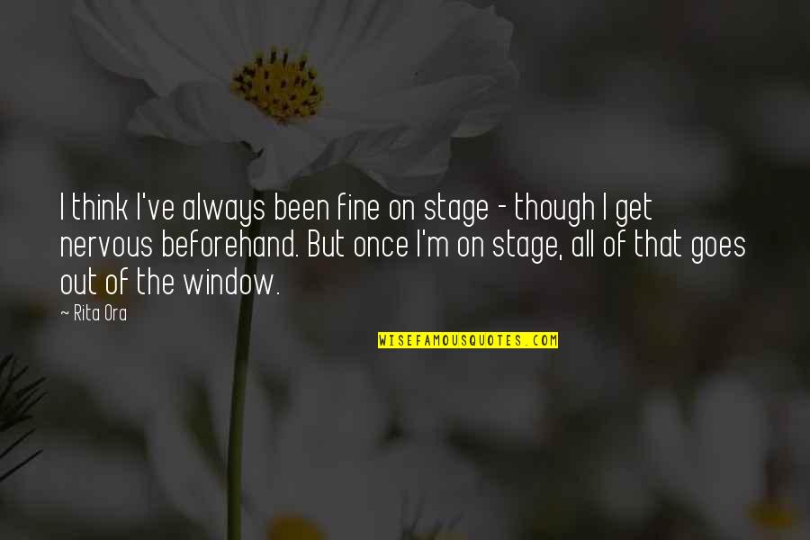 Ittihad Airline Quotes By Rita Ora: I think I've always been fine on stage Ittihad Airline Quotes By Rita Ora: I think I've always been fine on stage