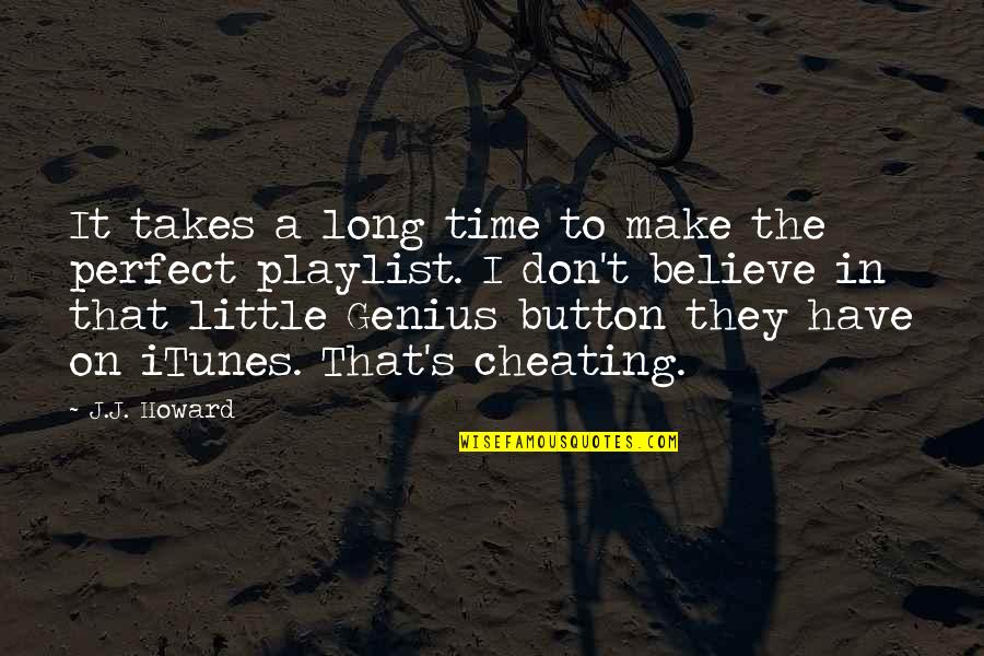 Itunes Quotes By J.J. Howard: It takes a long time to make the