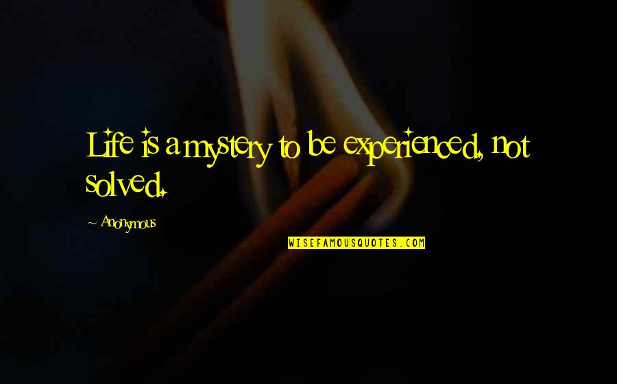 Itunes Store Quotes By Anonymous: Life is a mystery to be experienced, not Itunes Store Quotes By Anonymous: Life is a mystery to be experienced, not