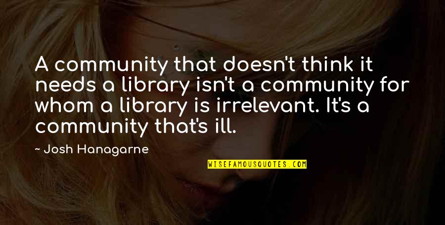 Itup Quotes By Josh Hanagarne: A community that doesn't think it needs a Itup Quotes By Josh Hanagarne: A community that doesn't think it needs a