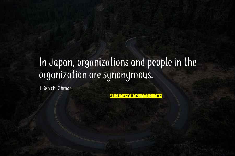 Itup Quotes By Kenichi Ohmae: In Japan, organizations and people in the organization