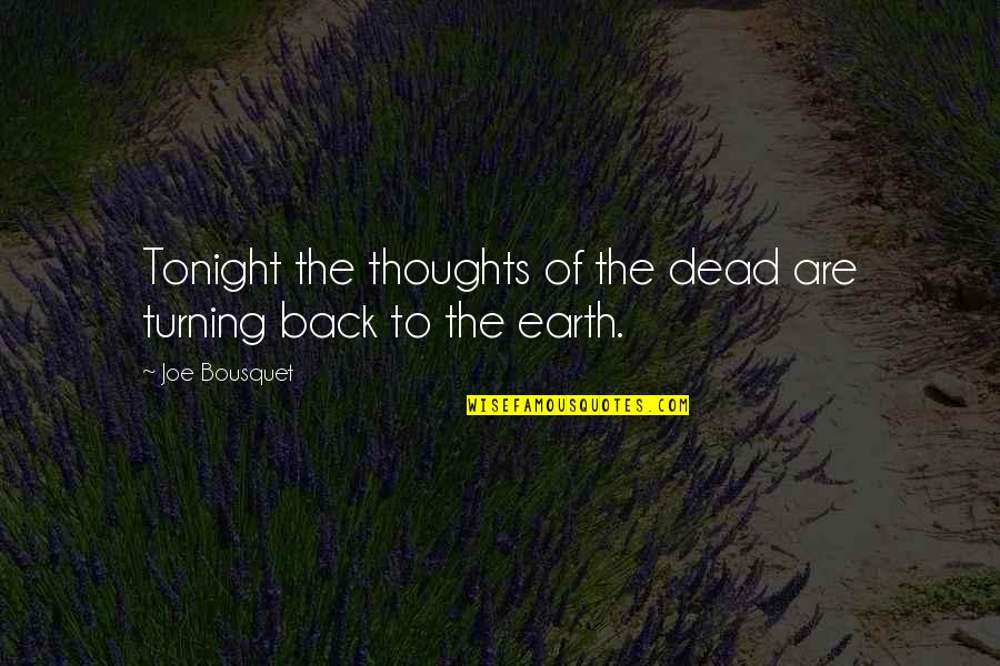 Itza Quotes By Joe Bousquet: Tonight the thoughts of the dead are turning