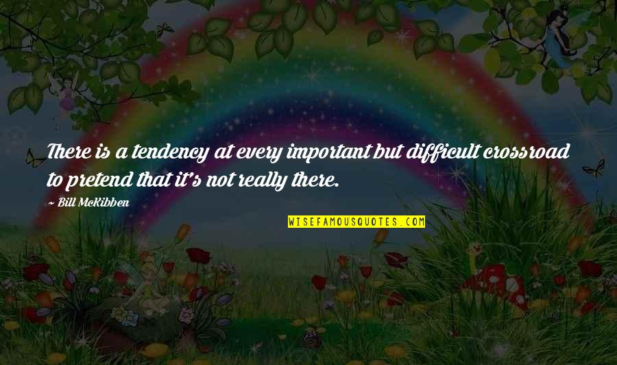 Itzins Shoes Quotes By Bill McKibben: There is a tendency at every important but Itzins Shoes Quotes By Bill McKibben: There is a tendency at every important but