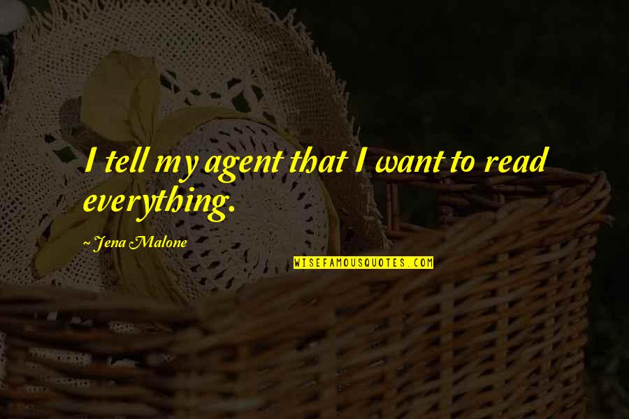 Iuan Quotes By Jena Malone: I tell my agent that I want to Iuan Quotes By Jena Malone: I tell my agent that I want to