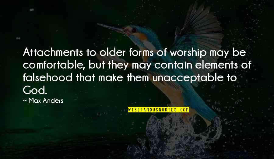 Iubesc Pe Quotes By Max Anders: Attachments to older forms of worship may be