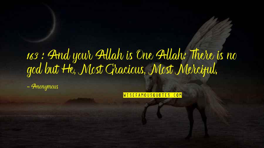 Iucounu Quotes By Anonymous: 163 : And your Allah is One Allah: