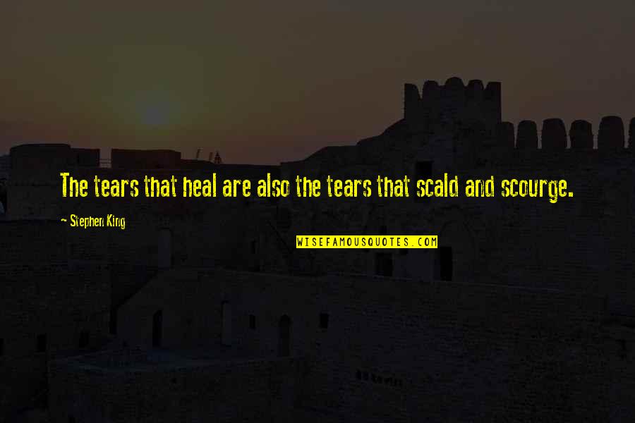 Iuvare Logopedie Quotes By Stephen King: The tears that heal are also the tears