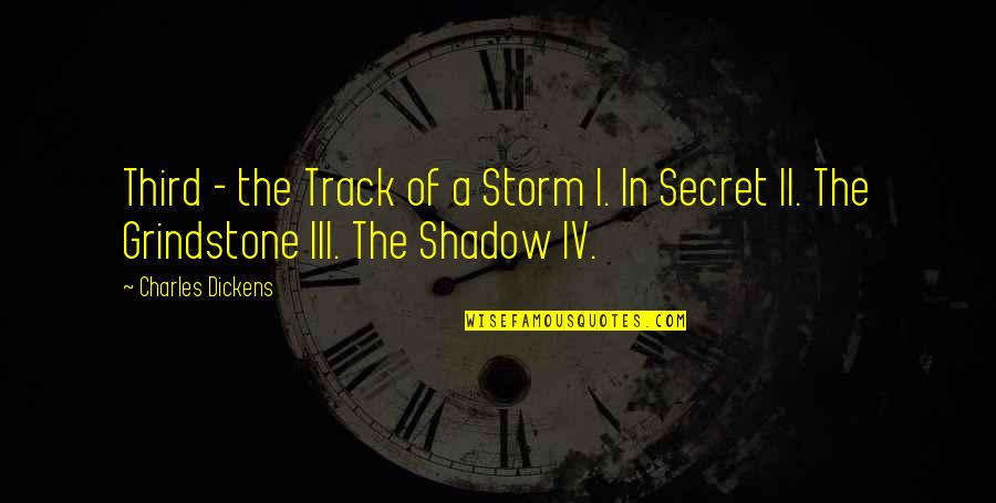 Iv 1 Quotes By Charles Dickens: Third - the Track of a Storm I.