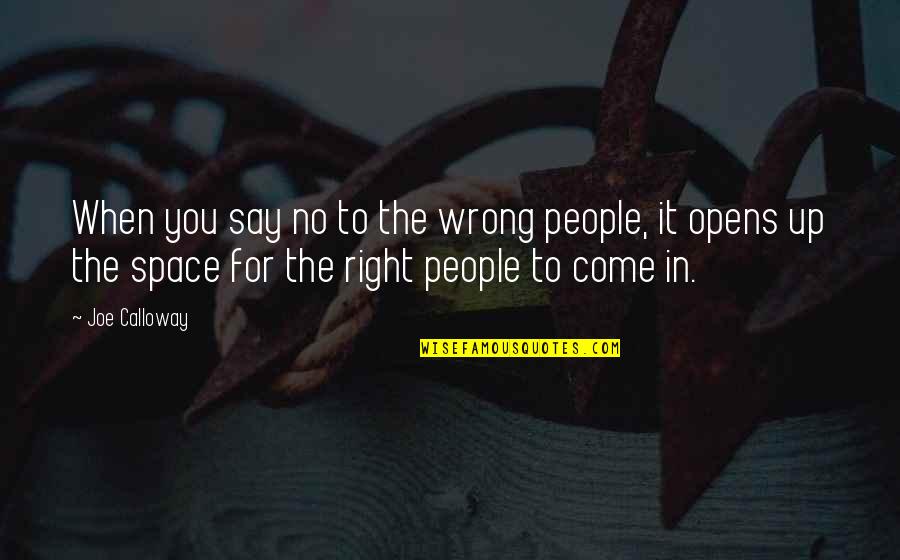 Ivaini Quotes By Joe Calloway: When you say no to the wrong people, Ivaini Quotes By Joe Calloway: When you say no to the wrong people,