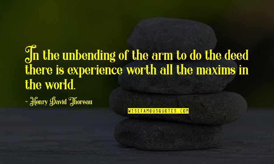Ivajlo Ilijev Quotes By Henry David Thoreau: In the unbending of the arm to do Ivajlo Ilijev Quotes By Henry David Thoreau: In the unbending of the arm to do