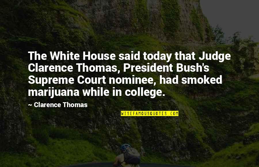 Ivalo Lapland Quotes By Clarence Thomas: The White House said today that Judge Clarence