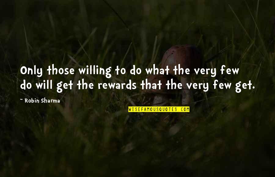 Ivan Galamian Quotes By Robin Sharma: Only those willing to do what the very Ivan Galamian Quotes By Robin Sharma: Only those willing to do what the very