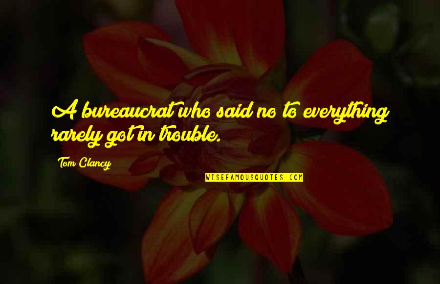 Ivan Galamian Quotes By Tom Clancy: A bureaucrat who said no to everything rarely