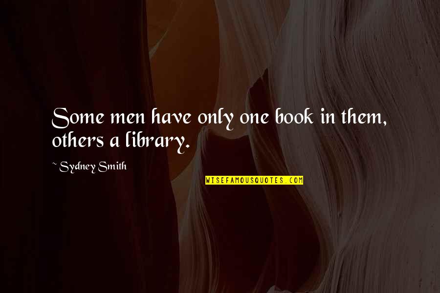Ivan Illich Quotes Quotes By Sydney Smith: Some men have only one book in them,