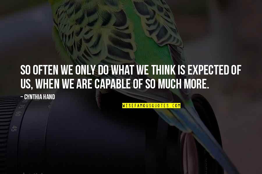 Ivan Iv Famous Quotes By Cynthia Hand: So often we only do what we think Ivan Iv Famous Quotes By Cynthia Hand: So often we only do what we think