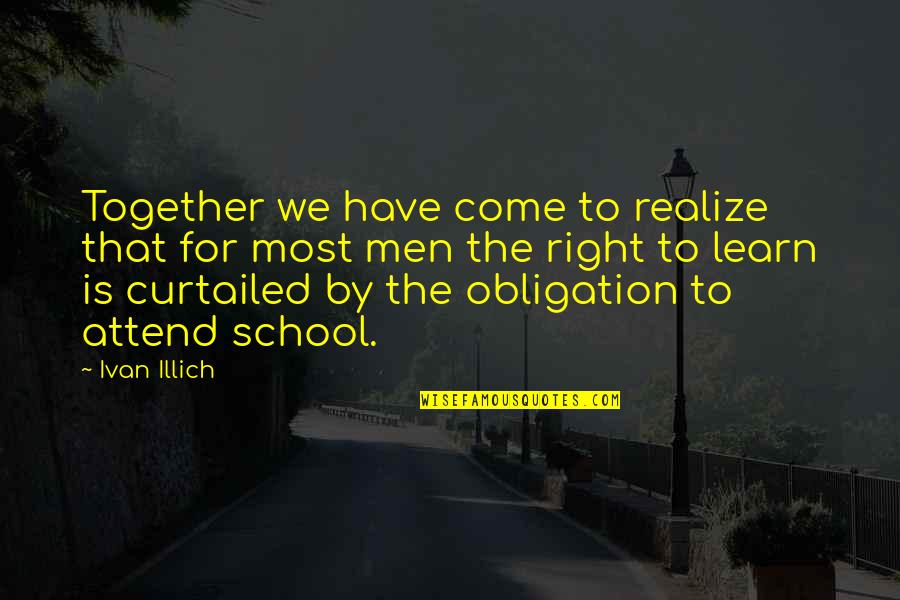 Ivan Quotes By Ivan Illich: Together we have come to realize that for